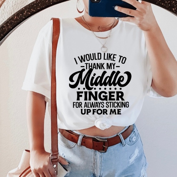I Would Like To Thank My Middle Finger For Always Sticking Up For Me Tee Shirt - Picture 1 of 2